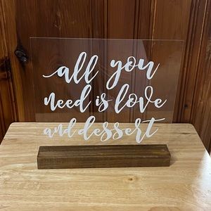 USED ONCE- All you need is love and dessert - wedding sign
